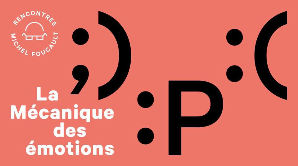 Rencontres M. Foucault : la mécanique des émotions