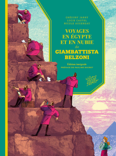 [BD] Voyages en Égypte et en Nubie de Giam­­bat­­tista Belzoni, édition inté­­grale