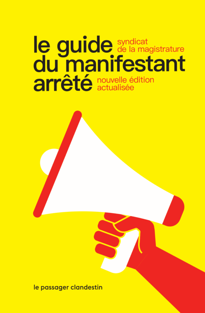 « Le guide du manifestant arrêté » du Syndicat de la Magistrature