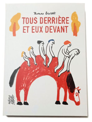 “Tous derrière et eux devant” de Thomas Brosset, aux éditions Flblb