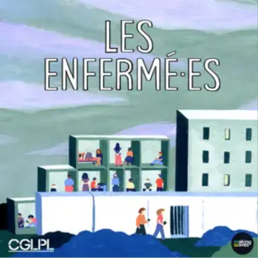 [Podcast] Les enfermé.es : traversée sonore des lieux d’enfermement